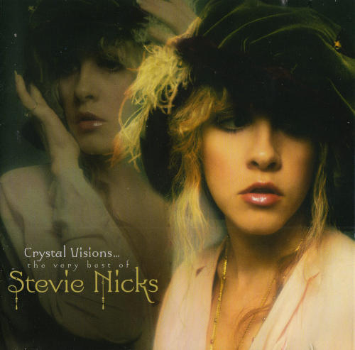Stevie Nicks - Crystal Visions....The Very Best of Stevie Nicks