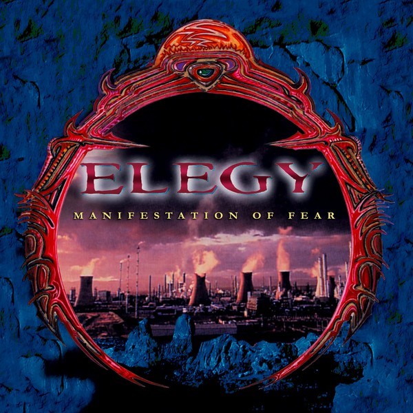 Elegy - ManifestatIon Of Fear (1998)