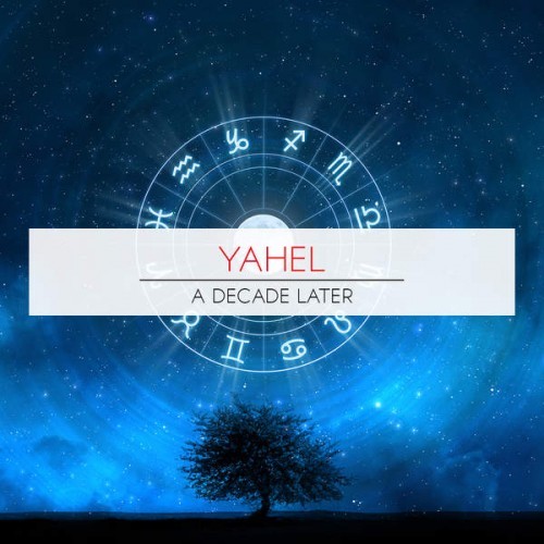 Yahel - A Decade Later (2015)