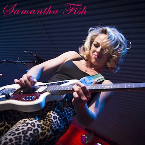 Samantha Fish  (2009 - 2019)